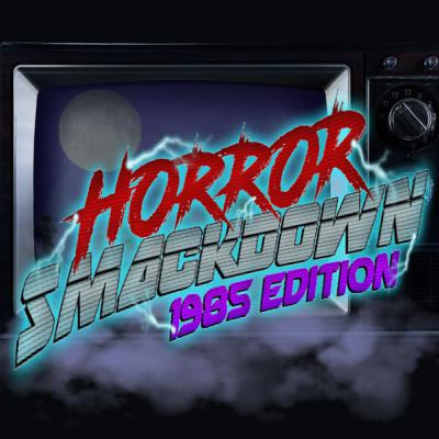Horror Smackdown: 1985 Edition
