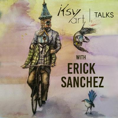 Ep. 8 - Erick Sanchez - Nothing is greater than the bird, but you can never understand it Ep. 8 - Erick Sanchez - Nothing is greater than the bird, but you can never understand it