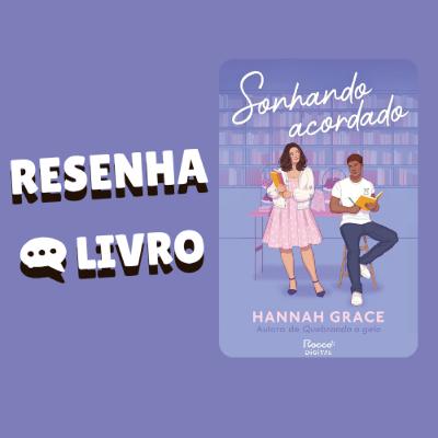 Sonhando acordado (Maple Hills Livro 3) - Resenha Livro