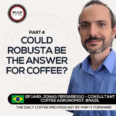 EP 1449 Jonas Ferraresso - Coffee Varieties and Climate Change - The Daily Coffee Pro Podcast by Map It Forward with Lee Safar
