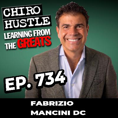 Spanish Speaking Chiro's in Spanish Communities - Dr Fabrizio Mancini DC - Chiro Hustle Podcast 734