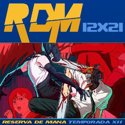 RDM 12x21 - JOYAS DE LA ANIMACIÓN: CHAINSAW MAN LA PELÍCULA - EL ARCO DE REZE, Y UNA CHARLA MUY “ANIMADA”