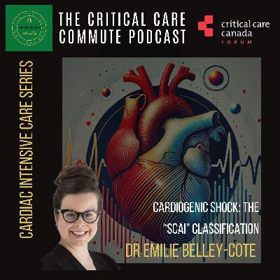 Cardiogenic Shock: The SCAI Classification with Dr. Emilie Belley-Côté.