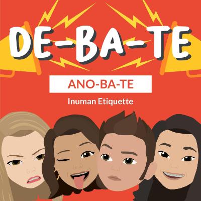 ANO-BA-TE 11: INUMAN ETIQUETTE