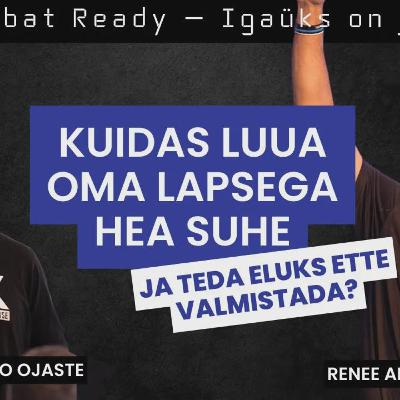 Kuidas luua oma lapsega hea suhe ja teda eluks ette valmistada?