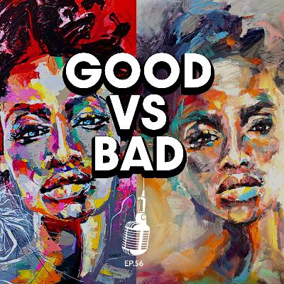 Ep 56 // Comparing, Good Art vs. Bad Art