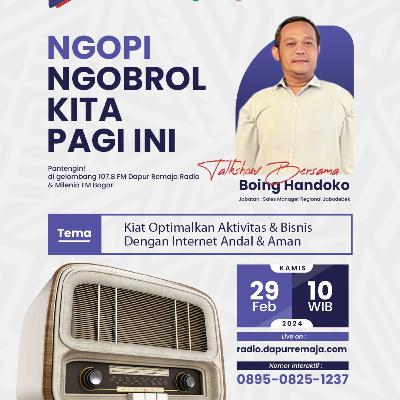 Talkshow Radio" Kiat Optimalkan Aktivitas & Bisnis Dengan Internet Andal & Aman