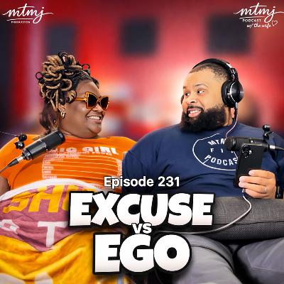 EXCUSE vs EGO | Episode 231