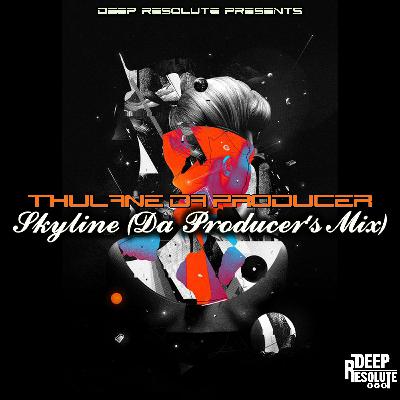 Skyline (Da Producer's Mix) - Thulane Da Producer