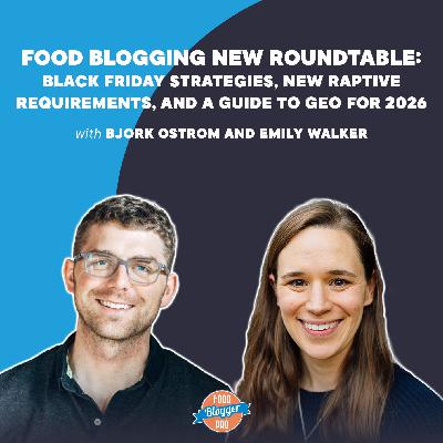 Food Blogging News Roundtable: Black Friday Strategies, New Raptive Requirements, and a Guide to GEO for 2026
