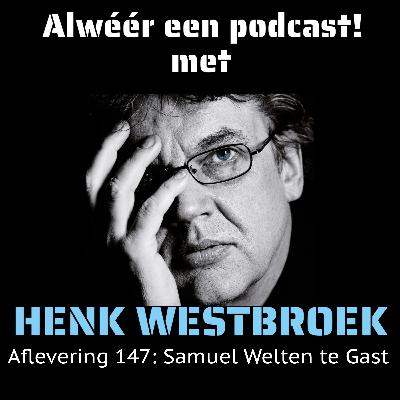 Aflevering 147: Samuel Welten te Gast