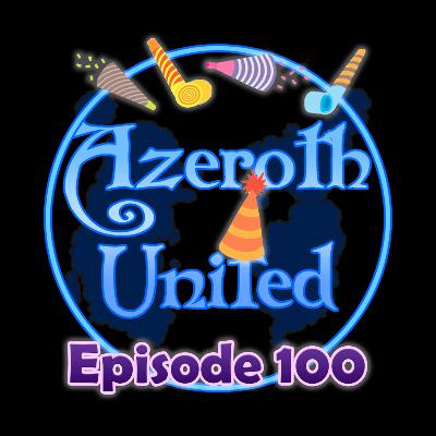 Two Years of Azeroth United | Ep# 100