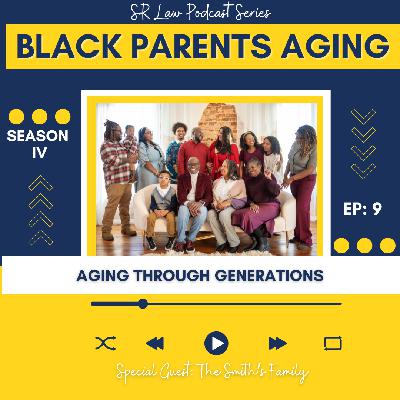 SN 4 EP 9: Aging Through Generations: Wisdom, Love, and Legacy