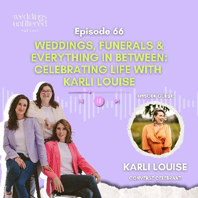 Weddings, Funerals & Everything In Between: Celebrating Life With Karli Louise