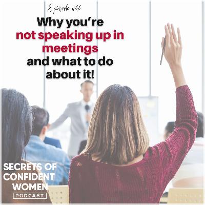 Why you’re not speaking up in meetings and what to do about it
