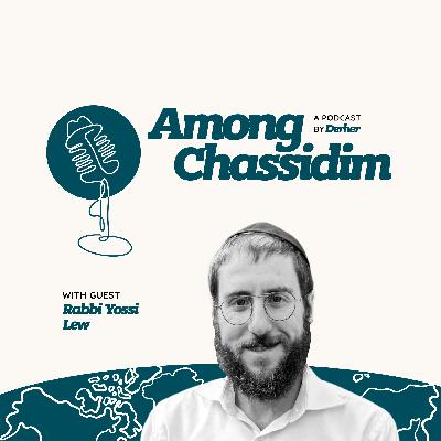 Ep. 5: Experiencing It Today with Rabbi Yossi Lew