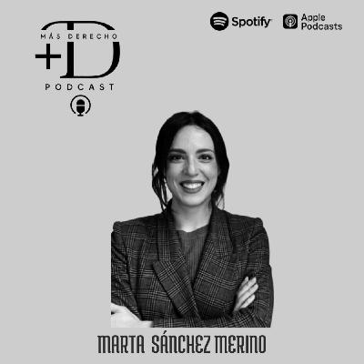 #11 - Entre Londres y Madrid: La vida de una dual-qualified lawyer | Marta Sánchez Merino