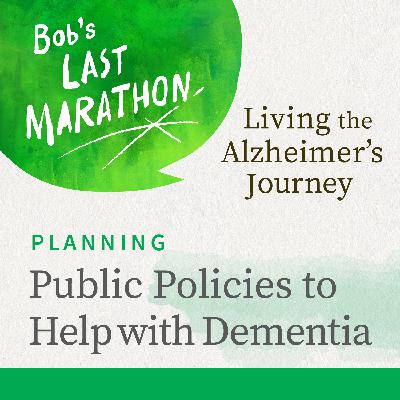 Public Policies to Help Us Live Well with Dementia Public Policies to Help Us Live Well with Dementia