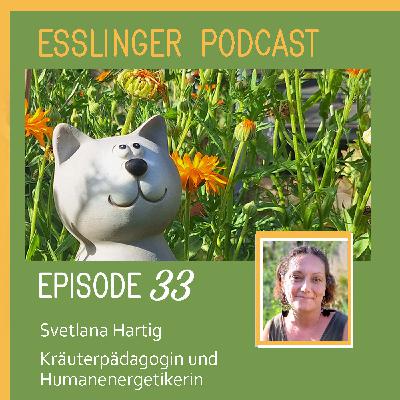 Episode Nr. 33 - Heilkräuter & Energetik - Svetlana Hartig