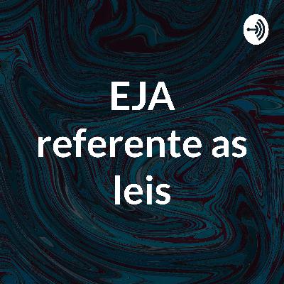 EJA referente as Leis
