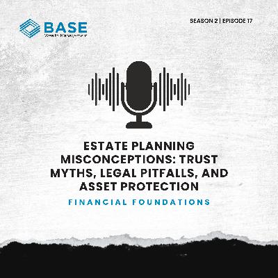 Estate Planning Misconceptions: Trust Myths, Legal Pitfalls, and Asset Protection Estate Planning Misconceptions: Trust Myths, Legal Pitfalls, and Asset Protection