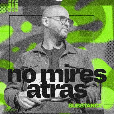 Episode 306: No Mires Atrás | Isaac Cortés