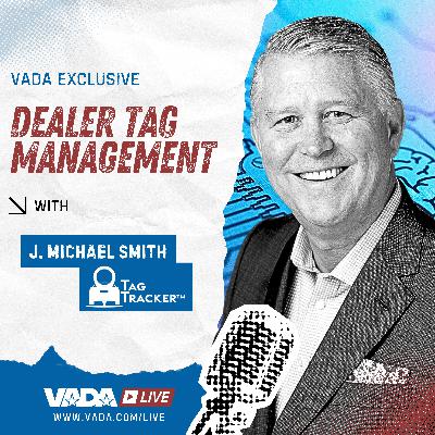 VADA Live S1:E43 – Introducing TagTracker: Intelligent Dealer Tag Tracking and Accountability