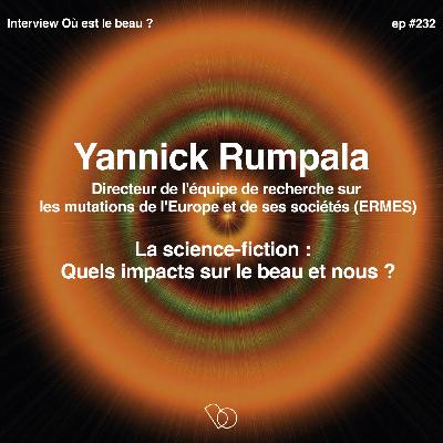 🔒 🔑🎤#232 - INTEGRAL - Ce que la Science-fiction a à nous dire sur le beau avec Yannick Rumpala