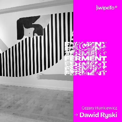 Ferment – Dawid Ryski. Trafiłem na ten moment Ferment – Dawid Ryski. Trafiłem na ten moment