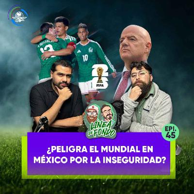 ¿Peligra el Mundial 2026 en México por la inseguridad?