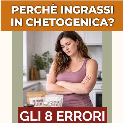 Perchè ingrassi in keto?
