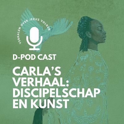 Carla’s verhaal: discipelschap en kunst l Carla Veldhuis en Mart-Jan van der Maas