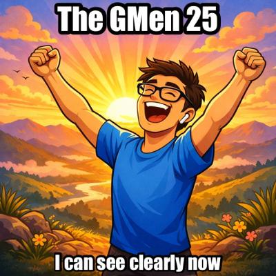 GMen Show 25: I can see clearly now