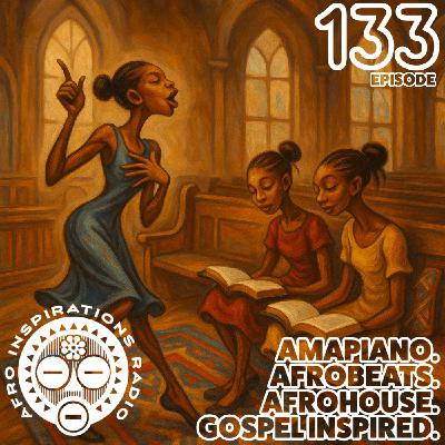 Afro Inspirations Radio | Episode 133:  Heavenly Gospel House with DJ Marcus Wade