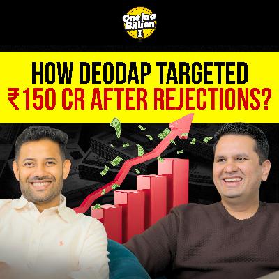 Ep 12 | One in a Billion | How DeoDap Hit ₹150 Cr with Group Buying | DeoDap x Kapil Thirani Ep 12 | One in a Billion | How DeoDap Hit ₹150 Cr with Group Buying | DeoDap x Kapil Thirani