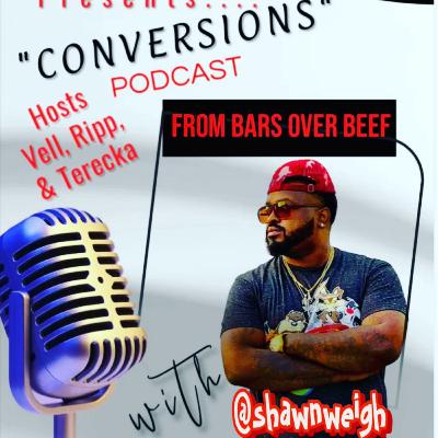 "CONVERSION" EPISODE 6 INTERVIEW WITH SHAWN WEIGH