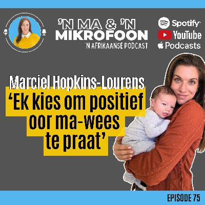 Marciel Hopkins-Lourens: 'Ek kies om positief oor ma-wees te praat'/ Marciel Hopkins-Lourens: I Choose Positivity in Motherhood
