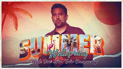 Summer at Wellspring Week One