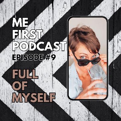 Full of Myself