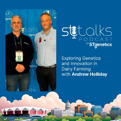 STtalks #337 at WDE - Exploring Genetics and Innovation in Dairy Farming with Andrew Holliday