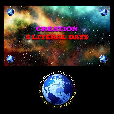 EP314 - CREATION - 6 LITERAL DAYS