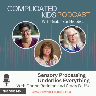 Sensory Processing Underlies Everything with Donna Redman and Cindy Duffy