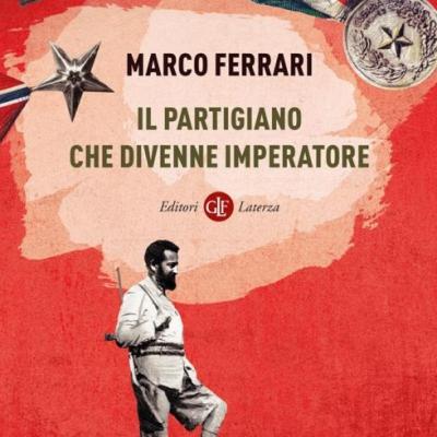 Presentazione del libro "Il partigiano che divenne imperatore" Presentazione del libro "Il partigiano che divenne imperatore"