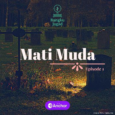 Mati Muda (Episode 1)