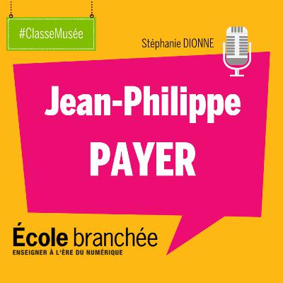 La Classe-Musée : la toute première exposition étudiante en réalité augmentée et virtuelle 3D (J.-P. Payer, CS de la Capitale)