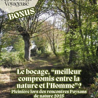 BONUS 🌳🦉 Le bocage, meilleur compromis entre la nature et l'Homme ? Rencontres Paysans de nature 2025