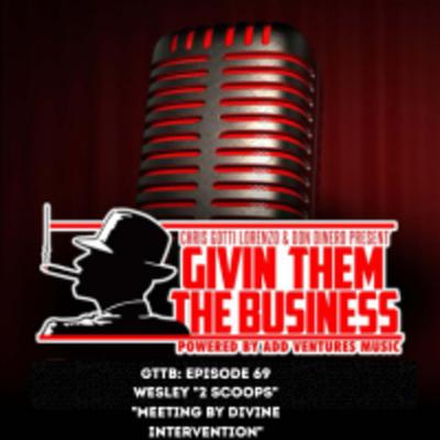 GTTB: Ep 69 Wesley "2 Scoops" Meeting by Divine Intervention GTTB: Ep 69 Wesley "2 Scoops" Meeting by Divine Intervention