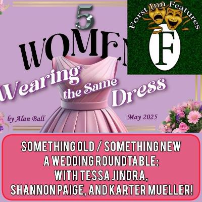 ..SOMETHING OLD / SOMETHING NEW - A WEDDING ROUNDTABLE! ..SOMETHING OLD / SOMETHING NEW - A WEDDING ROUNDTABLE!