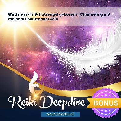 Wird man als Schutzengel Geboren? | Channeling mit meinem Schutzengel - Bonusfolge #09 Wird man als Schutzengel Geboren? | Channeling mit meinem Schutzengel - Bonusfolge #09
