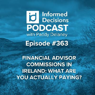 Financial Advisor Commissions in Ireland: What Are You Actually Paying? Financial Advisor Commissions in Ireland: What Are You Actually Paying?